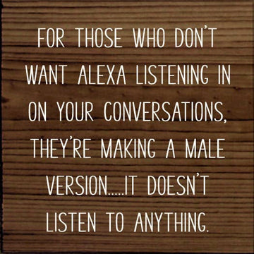Faire: SAWDUST CITY Wooden Sign Walnut Funny Sign:  Male version of Alexa Coming